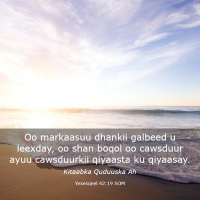 Picture 03 - Yexesqeel 42:19 SOM - Oo markaasuu dhankii galbeed u leexday, oo shan - Bible Verse Picture