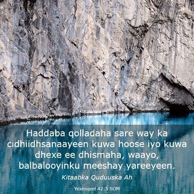 Picture 03 - Yexesqeel 42:5 SOM - Haddaba qolladaha sare way ka cidhiidhsanaayeen - Bible Verse Picture