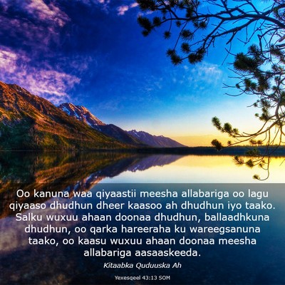 Picture 03 - Yexesqeel 43:13 SOM - Oo kanuna waa qiyaastii meesha allabariga oo lagu - Bible Verse Picture