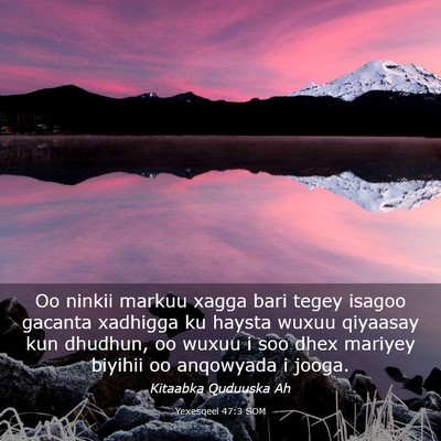 Picture 03 - Yexesqeel 47:3 SOM - Oo ninkii markuu xagga bari tegey isagoo gacanta - Bible Verse Picture