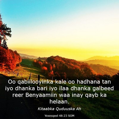 Picture 03 - Yexesqeel 48:23 SOM - Oo qabiilooyinka kale oo hadhana tan iyo dhanka - Bible Verse Picture