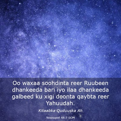 Picture 03 - Yexesqeel 48:7 SOM - Oo waxaa soohdinta reer Ruubeen dhankeeda bari - Bible Verse Picture