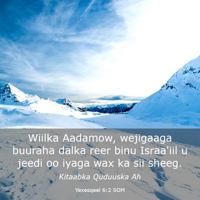 Picture 03 - Yexesqeel 6:2 SOM - Wiilka Aadamow, wejigaaga buuraha dalka reer binu - Bible Verse Picture