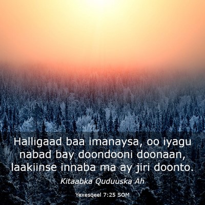 Picture 03 - Yexesqeel 7:25 SOM - Halligaad baa imanaysa, oo iyagu nabad bay - Bible Verse Picture