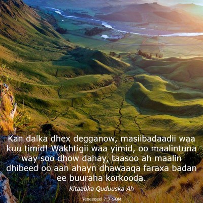 Picture 03 - Yexesqeel 7:7 SOM - Kan dalka dhex degganow, masiibadaadii waa kuu - Bible Verse Picture