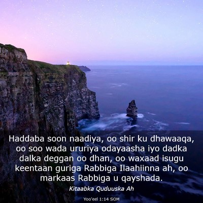 Picture 03 - Yoo'eel 1:14 SOM - Haddaba soon naadiya, oo shir ku dhawaaqa, oo soo - Bible Verse Picture