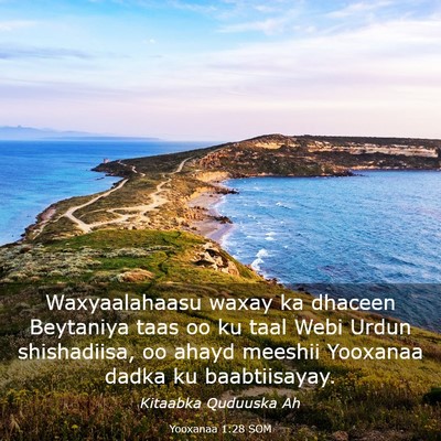 Picture 03 - Yooxanaa 1:28 SOM - Waxyaalahaasu waxay ka dhaceen Beytaniya taas oo - Bible Verse Picture