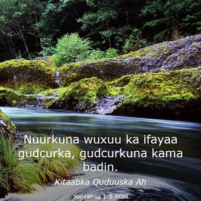 Picture 03 - Yooxanaa 1:5 SOM - Nuurkuna wuxuu ka ifayaa gudcurka, gudcurkuna - Bible Verse Picture