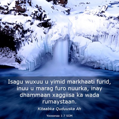 Picture 03 - Yooxanaa 1:7 SOM - Isagu wuxuu u yimid markhaati furid, inuu u marag - Bible Verse Picture