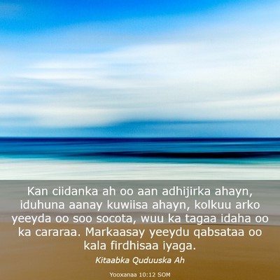 Picture 03 - Yooxanaa 10:12 SOM - Kan ciidanka ah oo aan adhijirka ahayn, iduhuna - Bible Verse Picture