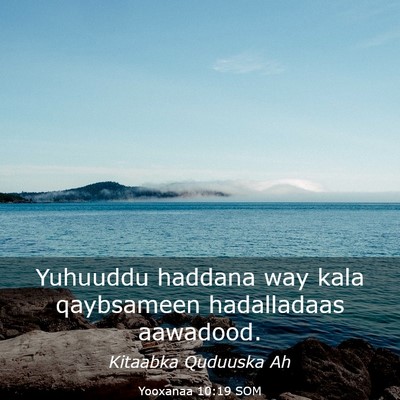 Picture 03 - Yooxanaa 10:19 SOM - Yuhuuddu haddana way kala qaybsameen hadalladaas - Bible Verse Picture