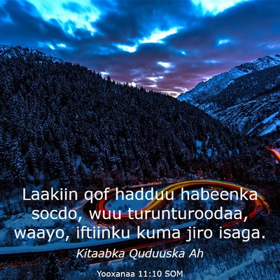 Picture 03 - Yooxanaa 11:10 SOM - Laakiin qof hadduu habeenka socdo, wuu - Bible Verse Picture