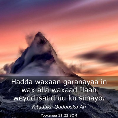Picture 03 - Yooxanaa 11:22 SOM - Hadda waxaan garanayaa in wax alla waxaad Ilaah - Bible Verse Picture