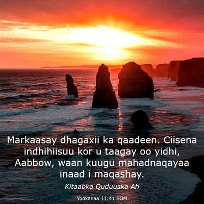 Picture 03 - Yooxanaa 11:41 SOM - Markaasay dhagaxii ka qaadeen. Ciisena - Bible Verse Picture