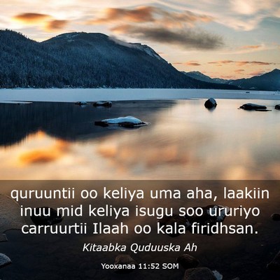 Picture 03 - Yooxanaa 11:52 SOM - quruuntii oo keliya uma aha, laakiin inuu mid - Bible Verse Picture