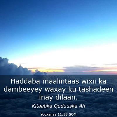 Picture 03 - Yooxanaa 11:53 SOM - Haddaba maalintaas wixii ka dambeeyey waxay ku - Bible Verse Picture