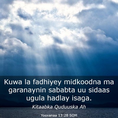 Picture 03 - Yooxanaa 13:28 SOM - Kuwa la fadhiyey midkoodna ma garanaynin sababta - Bible Verse Picture