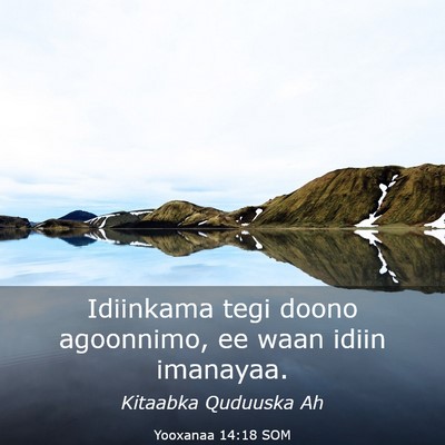 Picture 03 - Yooxanaa 14:18 SOM - Idiinkama tegi doono agoonnimo, ee waan idiin - Bible Verse Picture