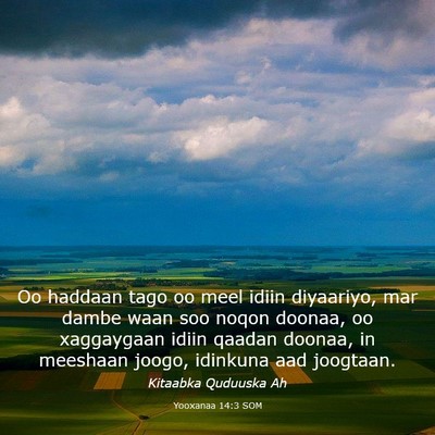 Picture 03 - Yooxanaa 14:3 SOM - Oo haddaan tago oo meel idiin diyaariyo, mar - Bible Verse Picture