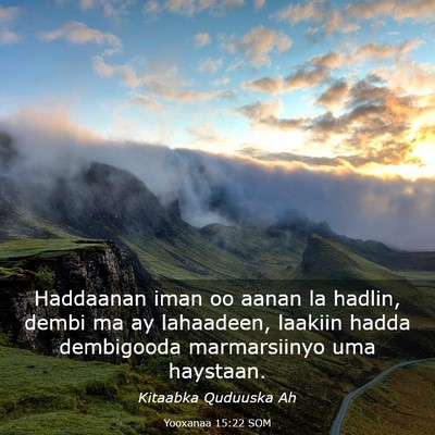 Picture 03 - Yooxanaa 15:22 SOM - Haddaanan iman oo aanan la hadlin, dembi ma ay - Bible Verse Picture