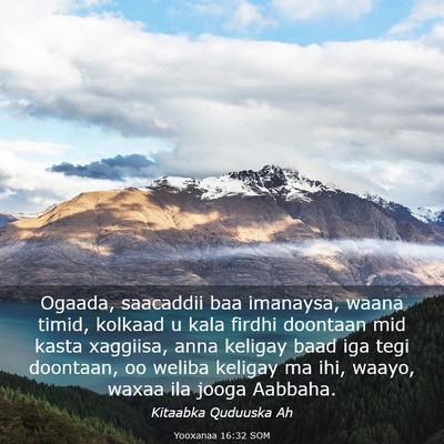 Picture 03 - Yooxanaa 16:32 SOM - Ogaada, saacaddii baa imanaysa, waana timid, - Bible Verse Picture