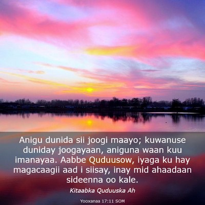Picture 03 - Yooxanaa 17:11 SOM - Anigu dunida sii joogi maayo; kuwanuse duniday - Bible Verse Picture