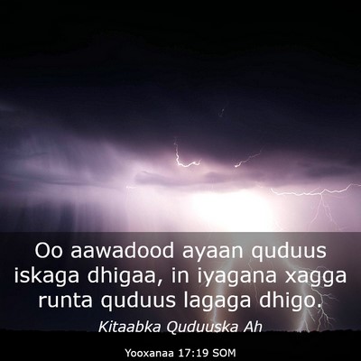 Picture 03 - Yooxanaa 17:19 SOM - Oo aawadood ayaan quduus iskaga dhigaa, in - Bible Verse Picture