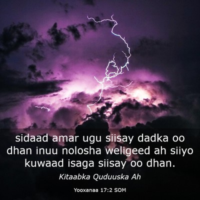 Picture 03 - Yooxanaa 17:2 SOM - sidaad amar ugu siisay dadka oo dhan inuu nolosha - Bible Verse Picture