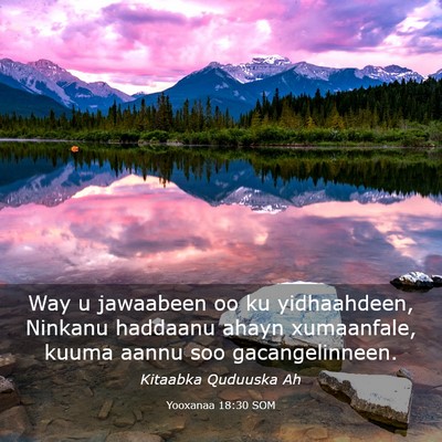 Picture 03 - Yooxanaa 18:30 SOM - Way u jawaabeen oo ku yidhaahdeen, Ninkanu - Bible Verse Picture