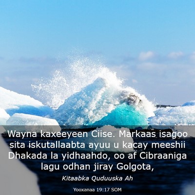 Picture 03 - Yooxanaa 19:17 SOM - Wayna kaxeeyeen Ciise. Markaas isagoo sita - Bible Verse Picture