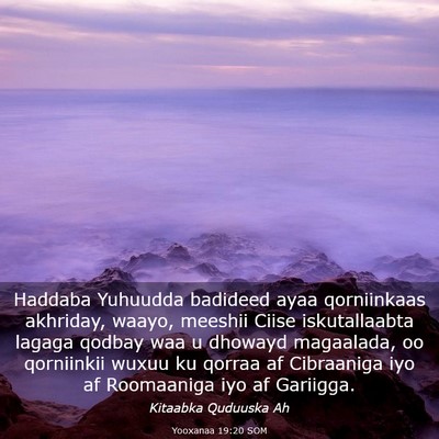 Picture 03 - Yooxanaa 19:20 SOM - Haddaba Yuhuudda badideed ayaa qorniinkaas - Bible Verse Picture