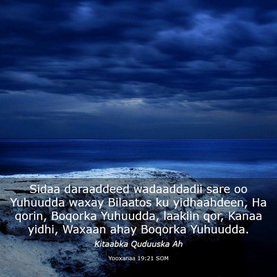 Picture 03 - Yooxanaa 19:21 SOM - Sidaa daraaddeed wadaaddadii sare oo Yuhuudda - Bible Verse Picture
