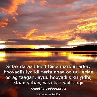 Picture 03 - Yooxanaa 19:26 SOM - Sidaa daraaddeed Ciise markuu arkay hooyadiis iyo - Bible Verse Picture