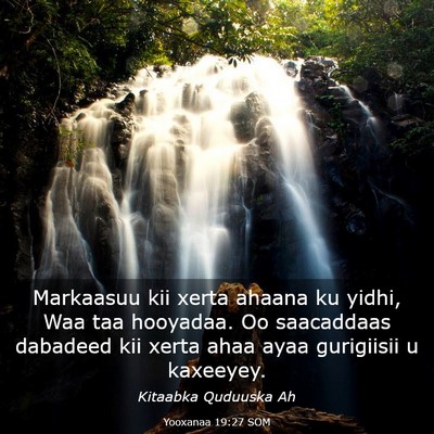 Picture 03 - Yooxanaa 19:27 SOM - Markaasuu kii xerta ahaana ku yidhi, Waa taa - Bible Verse Picture