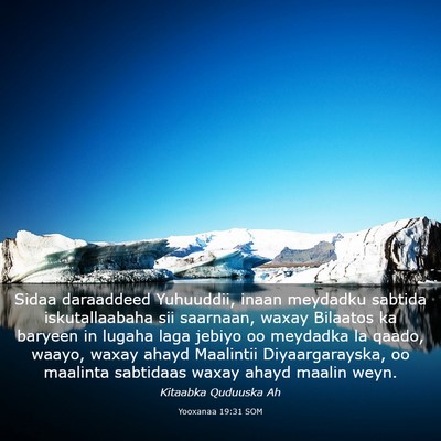 Picture 03 - Yooxanaa 19:31 SOM - Sidaa daraaddeed Yuhuuddii, inaan meydadku - Bible Verse Picture