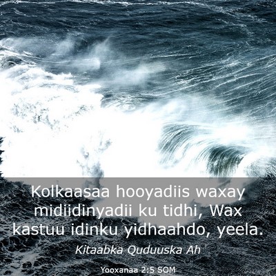 Picture 03 - Yooxanaa 2:5 SOM - Kolkaasaa hooyadiis waxay midiidinyadii ku tidhi, - Bible Verse Picture