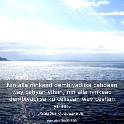 Picture 03 - Yooxanaa 20:23 SOM - Nin alla ninkaad dembiyadiisa cafidaan way - Bible Verse Picture
