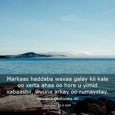 Picture 03 - Yooxanaa 20:8 SOM - Markaas haddaba waxaa galay kii kale oo xerta - Bible Verse Picture