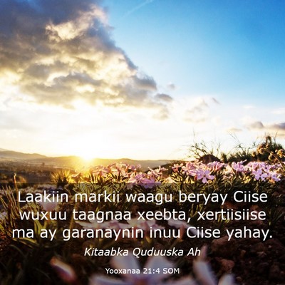Picture 03 - Yooxanaa 21:4 SOM - Laakiin markii waagu beryay Ciise wuxuu taagnaa - Bible Verse Picture