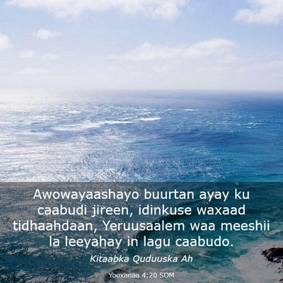 Picture 03 - Yooxanaa 4:20 SOM - Awowayaashayo buurtan ayay ku caabudi jireen, - Bible Verse Picture
