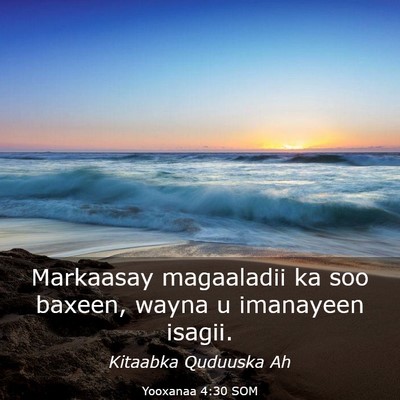 Picture 03 - Yooxanaa 4:30 SOM - Markaasay magaaladii ka soo baxeen, wayna u - Bible Verse Picture
