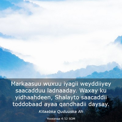 Picture 03 - Yooxanaa 4:52 SOM - Markaasuu wuxuu iyagii weyddiiyey saacadduu - Bible Verse Picture