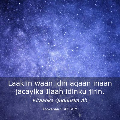 Picture 03 - Yooxanaa 5:42 SOM - Laakiin waan idin aqaan inaan jacaylka Ilaah - Bible Verse Picture