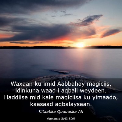 Picture 03 - Yooxanaa 5:43 SOM - Waxaan ku imid Aabbahay magiciis, idinkuna waad i - Bible Verse Picture