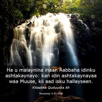 Picture 03 - Yooxanaa 5:45 SOM - Ha u malaynina inaan Aabbaha idinku ashtakaynayo: - Bible Verse Picture