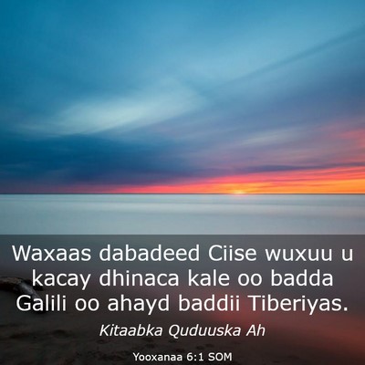 Picture 03 - Yooxanaa 6:1 SOM - Waxaas dabadeed Ciise wuxuu u kacay dhinaca kale - Bible Verse Picture