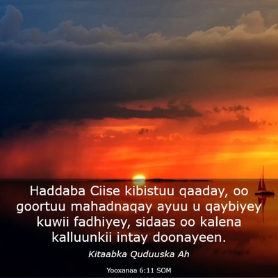 Picture 03 - Yooxanaa 6:11 SOM - Haddaba Ciise kibistuu qaaday, oo goortuu - Bible Verse Picture