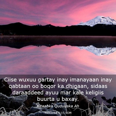 Picture 03 - Yooxanaa 6:15 SOM - Ciise wuxuu gartay inay imanayaan inay qabtaan oo - Bible Verse Picture