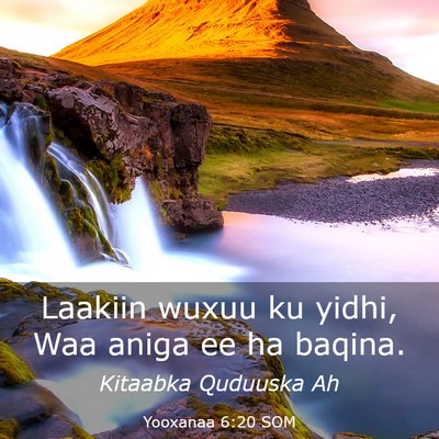 Picture 03 - Yooxanaa 6:20 SOM - Laakiin wuxuu ku yidhi, Waa aniga ee ha - Bible Verse Picture