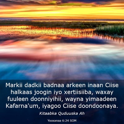 Picture 03 - Yooxanaa 6:24 SOM - Markii dadkii badnaa arkeen inaan Ciise halkaas - Bible Verse Picture